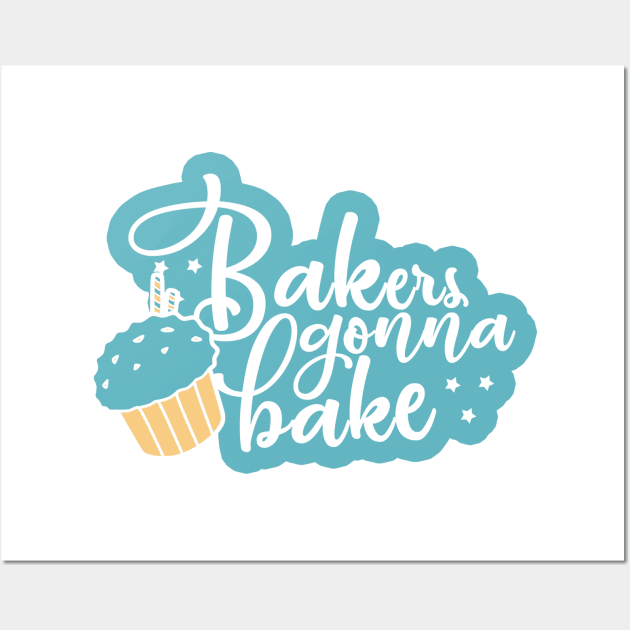 Bakers Gonna Bake Wall Art by Korry